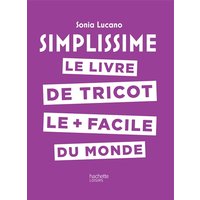 Simplissime - Tricot - Le livre de tricot le + facile du monde
