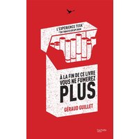 A la fin de ce livre, vous ne fumerez plus : l'expérience Tesk, the tobacco escape book