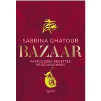 Bazaar : fabuleuses recettes végétariennes