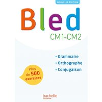 Bled CM1-CM2 : grammaire, orthographe, conjugaison