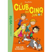 Le Club des Cinq Junior, Tome 06 - Quel flair, ce Dagobert !