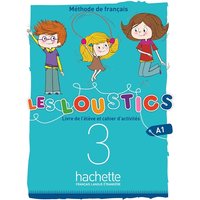 Les loustics 3 : méthode de français, A1 : livre de l'élève et cahier d'activités