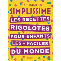 Simplissime : les recettes rigolotes pour enfants les + faciles du monde