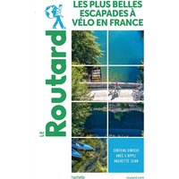 Guide du Routard Les plus belles escapades à vélo en France