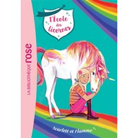 L'Ecole des Licornes, Tome 02 - Scarlett et Flamme