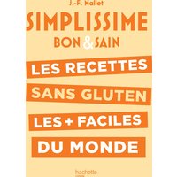 Simplissime bon & sain : les recettes sans gluten les + faciles du monde