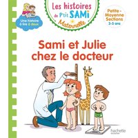 Les histoires de P'tit Sami Maternelle (3-5 ans) : Sami et Julie chez le docteur