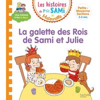 Les histoires de P'tit Sami Maternelle (3-5 ans) : La galette des rois de Sami et Julie