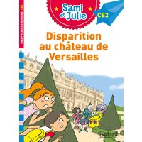 Sami et Julie Roman CE2 Disparition au Château de Versailles
