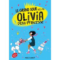 Olivia. Vol. 2. Le grand jour selon Olivia demi-princesse