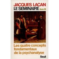 Le Séminaire. Livre XI - Les Quatre Concepts fondamentaux de la psychanalyse (1964)