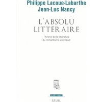 L'Absolu Littéraire : Théorie de la littérature du romantisme allemand