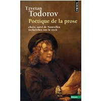 Poétique de la prose. Extraits. Suivi de : Nouvelles recherches sur le récit