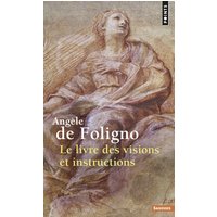 Le livre des visions et instructions de la bienheureuse Angèle de Foligno