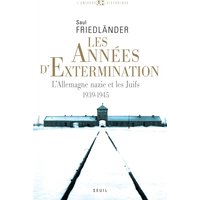 Les Années d'extermination, tome 2 - L'Allemagne nazie et les Juifs (1939-1945)