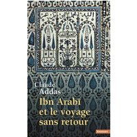 Ibn Arabî et le voyage sans retour