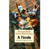 A l'école : sociologie de l'expérience scolaire