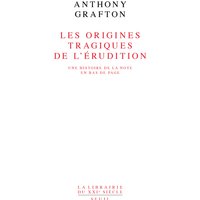 Les origines tragiques de l'érudition : une histoire de la note en bas de page