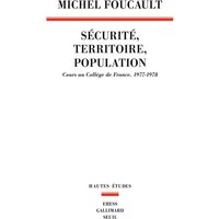 Sécurité, territoire, population : cours au Collège de France (1977-1978)