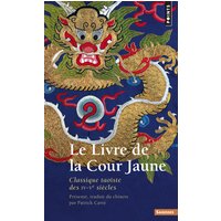 Le livre de la cour jaune : classique taoïste des IVe-Ve siècles
