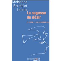 La sagesse du désir : le yoga et la psychanalyse