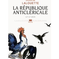 La République anticléricale : XIXe-XXe siècle
