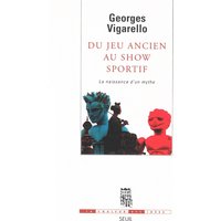 Du jeu ancien au show sportif : la naissance d'un mythe