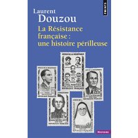 La Résistance française, une histoire périlleuse : essai d'historiographie