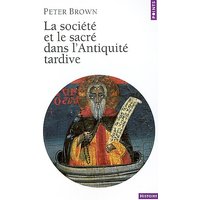 La société et le sacré dans l'Antiquité tardive