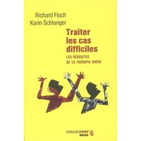Traiter les cas difficiles : les réussites de la thérapie brève