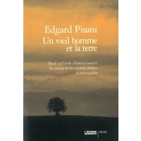 Un vieil homme et la terre : neuf milliards d'êtres à nourrir : la nature et les sociétés rurales à sauvegarder