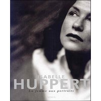 Isabelle Huppert : la femme aux portraits