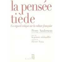 La pensée tiède : un regard critique sur la culture française. La Pensée réchauffée : réponse de Pierre Nora