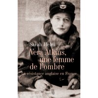 Vera Atkins, une femme de l'ombre : la Résistance anglaise en France