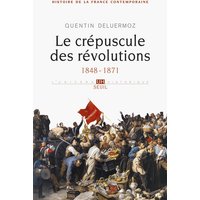 Le Crépuscule des révolutions, tome 3 (Histoire de la France contemporaine - 3) - 1848-1871