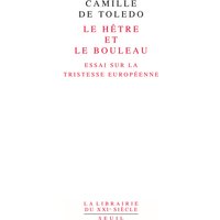 Le Hêtre et le bouleau Essai sur la tristesse européenne - suivi de L'Utopie linguistique ou la pédagogie du vertige