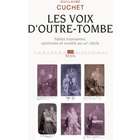 Les voix d'outre-tombe : tables tournantes, spiritisme et société au XIXe siècle