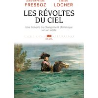 Les révoltes du ciel : une histoire du changement climatique : XVe-XXe siècles