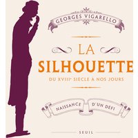 La Silhouette - Naissance d'un défi, du XVIIIe siècle à nos jours