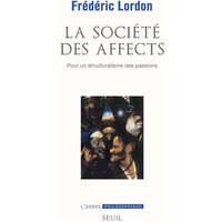 La société des affects : pour un structuralisme des passions