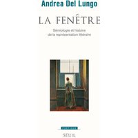 La fenêtre : sémiologie et histoire de la représentation littéraire