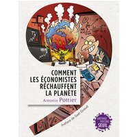 Comment les économistes réchauffent la planète