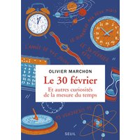 Le 30 février : et autres curiosités de la mesure du temps
