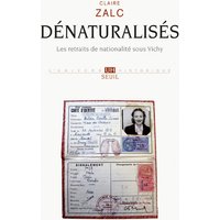 Dénaturalisés : les retraits de nationalité sous Vichy