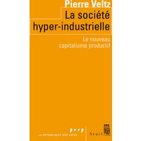 La société hyper-industrielle : le nouveau capitalisme productif