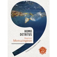 Homo detritus : critique de la société du déchet