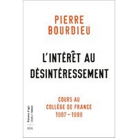 L'intérêt au désintéressement : cours au Collège de France : 1987-1989