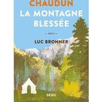 Chaudun : la montagne blessée : récit