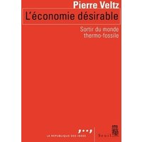 L'économie désirable : sortir du monde thermo-fossile