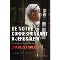 De notre correspondant à Jérusalem : le journalisme comme identité
